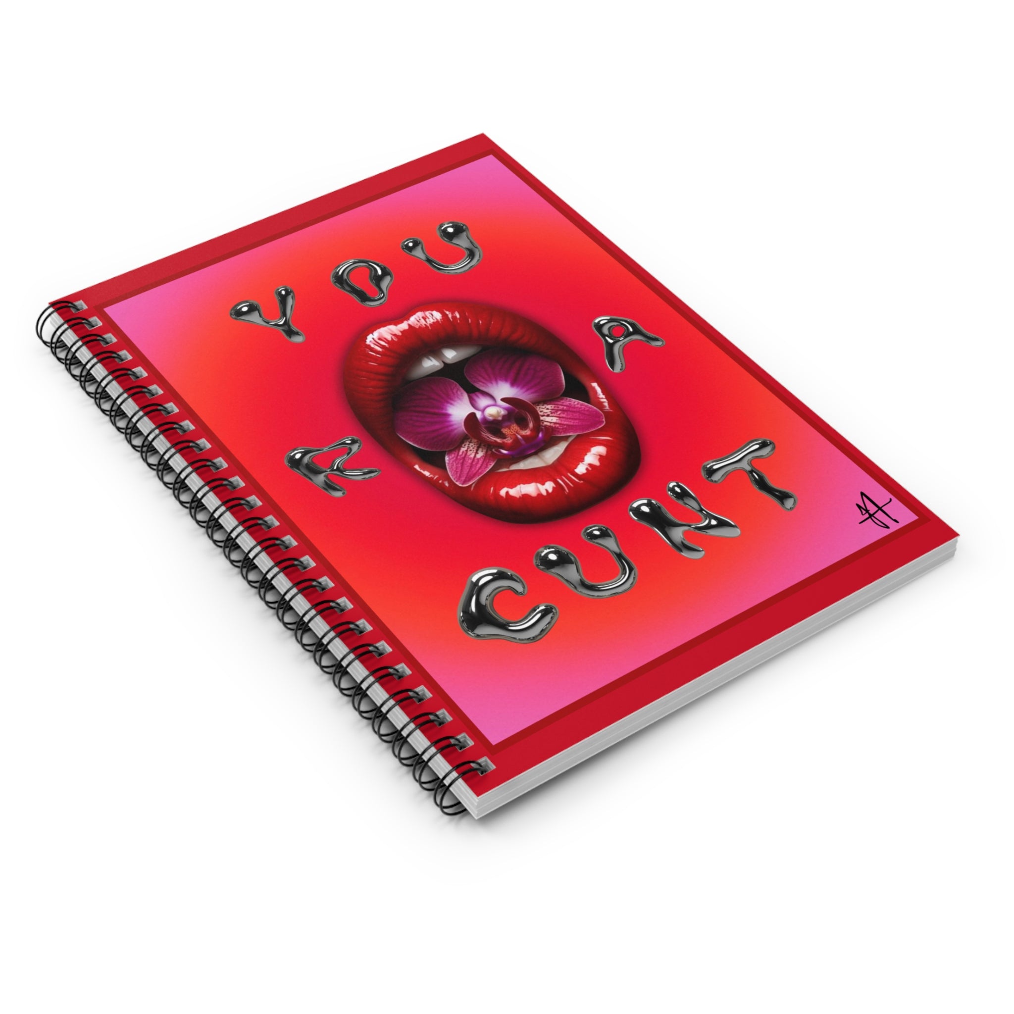 ‘ You R A Cunt’ Spiral Notebook - Lippy Art Journal