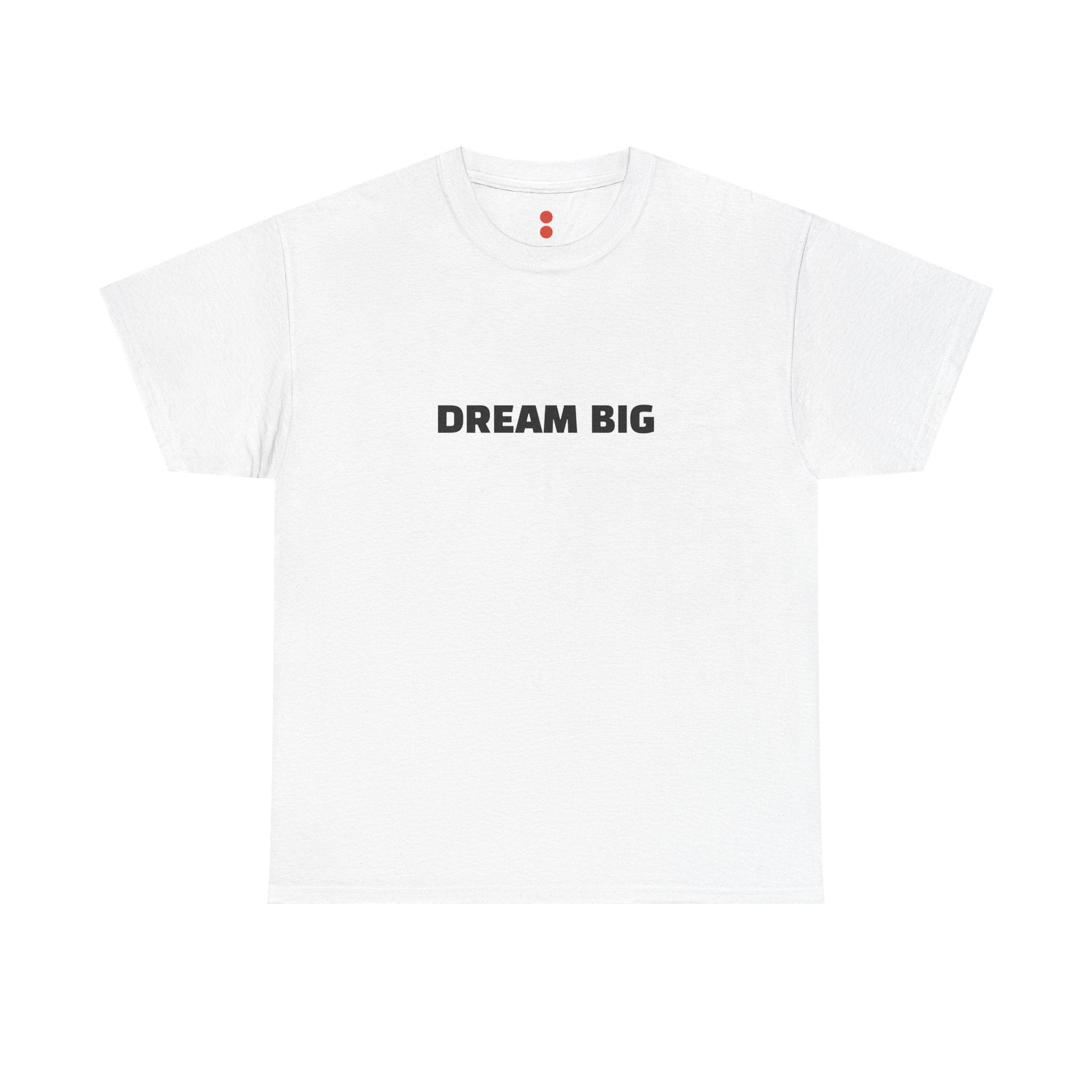 DREAM BIG