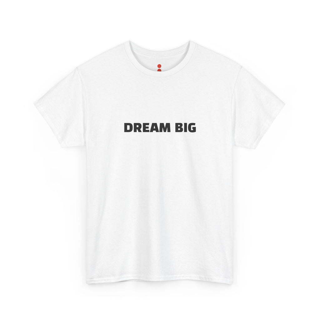 DREAM BIG