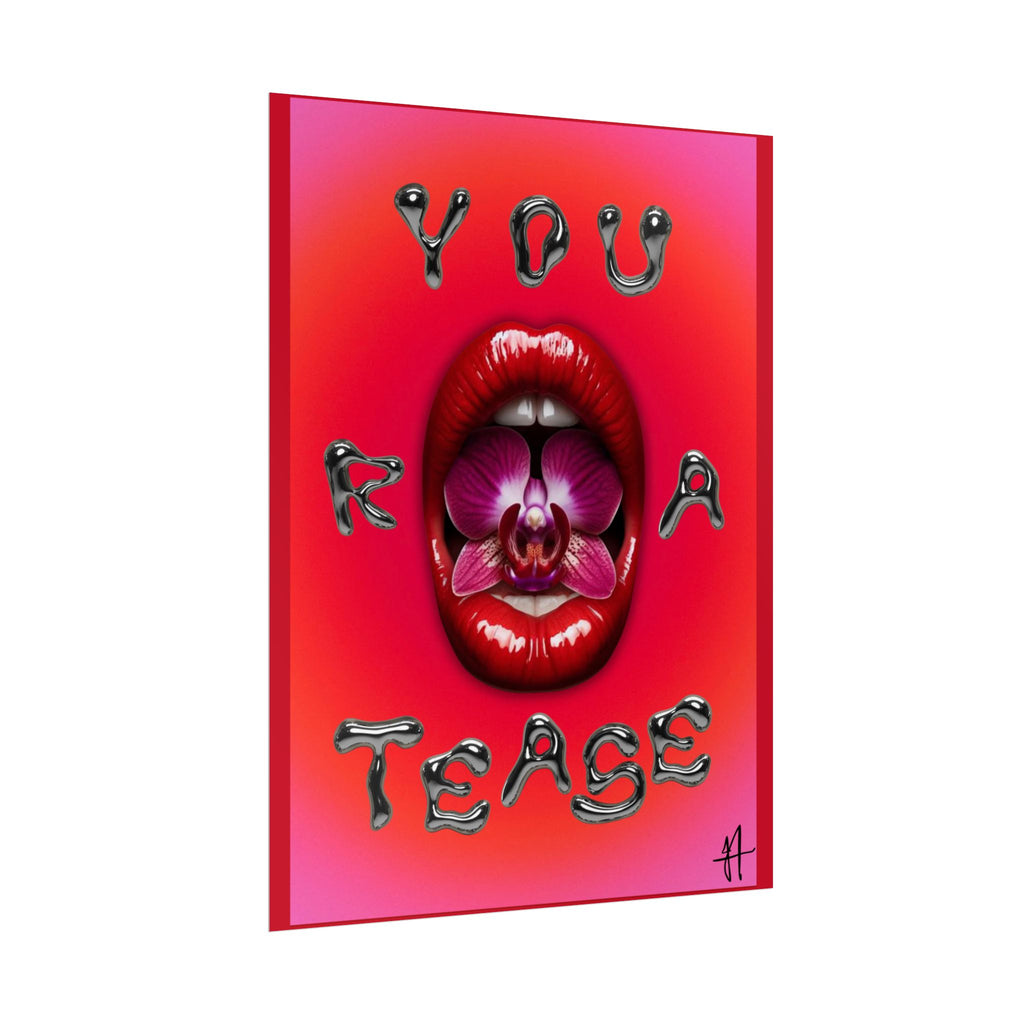 'You R A Tease' Lippy Art Print Poster