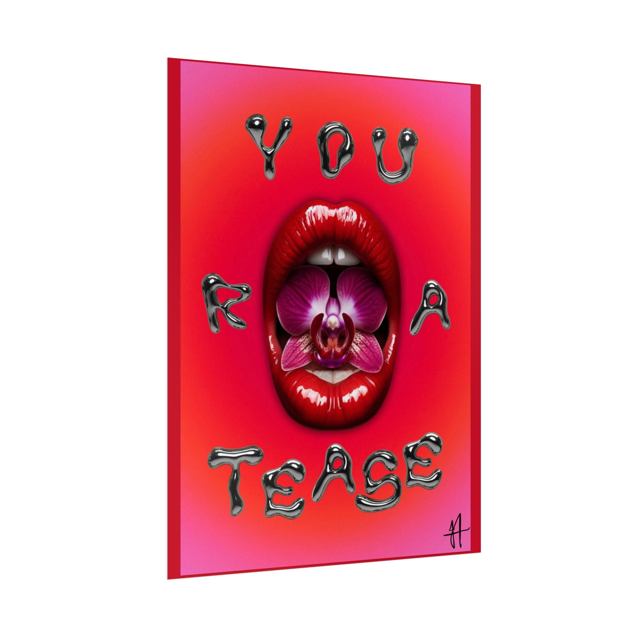 'You R A Tease' Lippy Art Print Poster