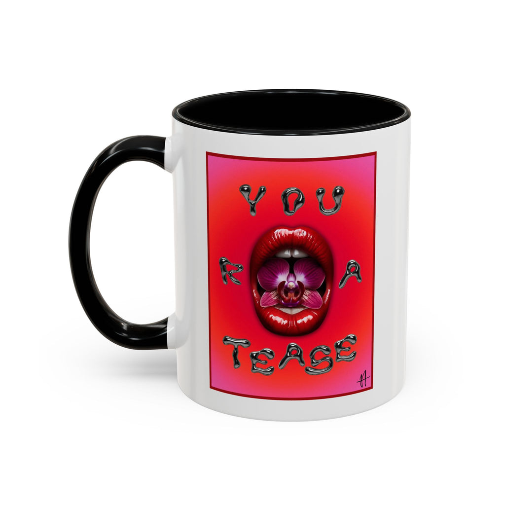 ‘You R A Tease’ Mug (lefty)