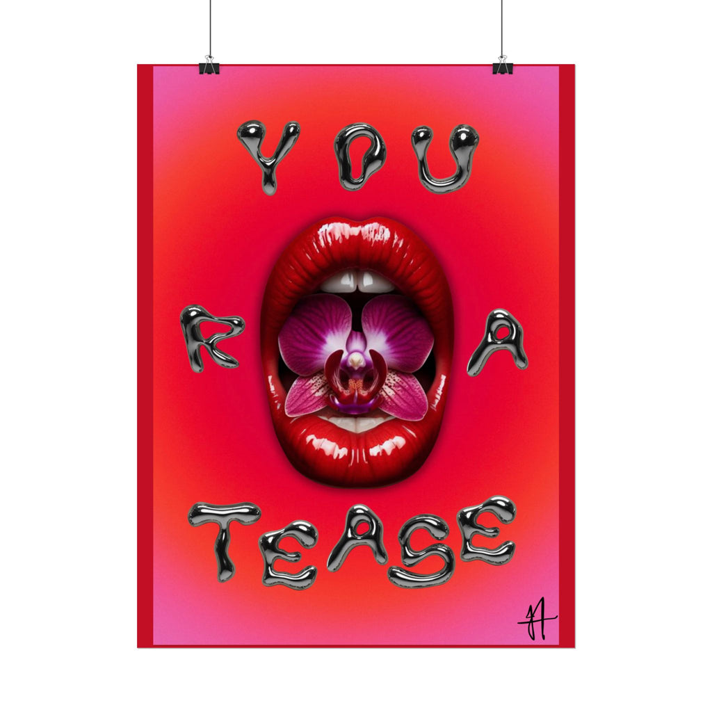 'You R A Tease' Lippy Art Print Poster