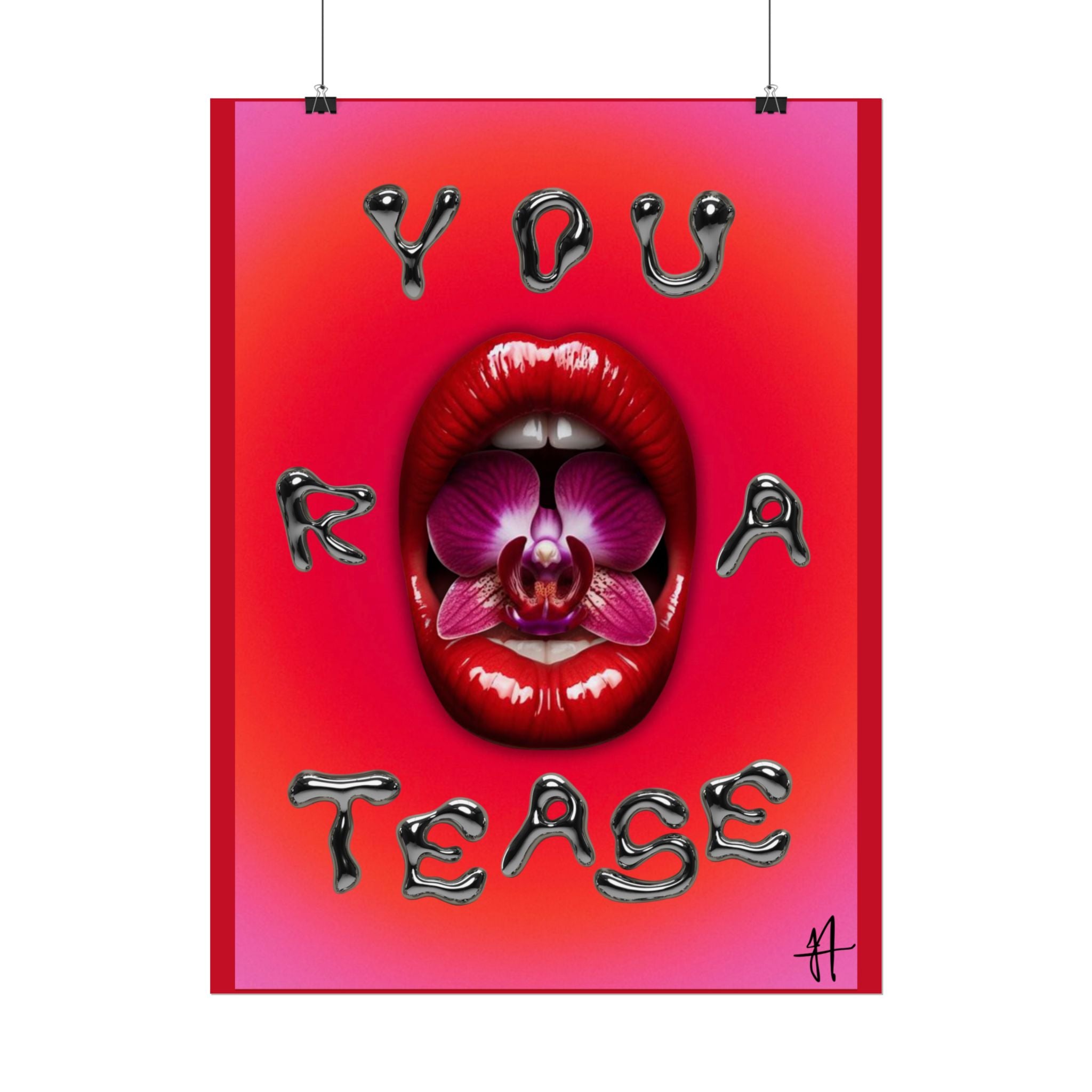 'You R A Tease' Lippy Art Print Poster