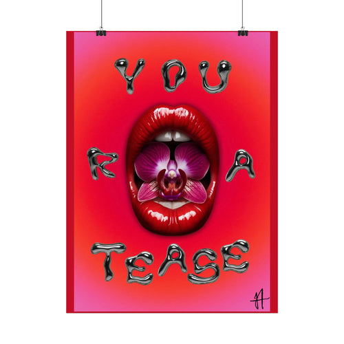 'You R A Tease' Lippy Art Print Poster